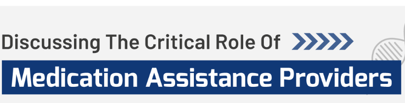 The Critical Role of Medication Assistance Providers