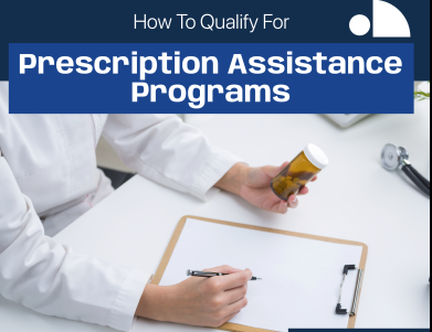 How To Qualify For Prescription Assistance Programs